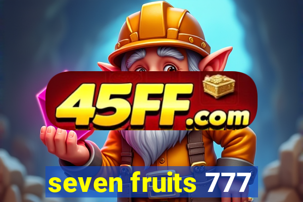 seven fruits 777